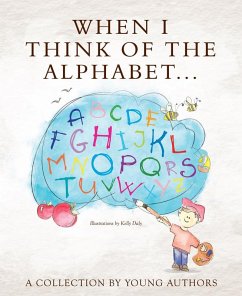 When I Think of the Alphabet (eBook, ePUB) - A Collection by Young Authors
