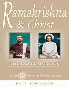 Ramakrishna and Christ, The Supermystics: New Interpretations (eBook, ePUB) - Hourihan, Paul