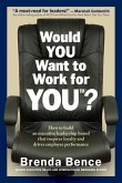Would YOU Want to Work for YOU?: How to Build an Executive Leadership Brand that Inspires Loyalty and Drives Employee Performance (eBook, ePUB)