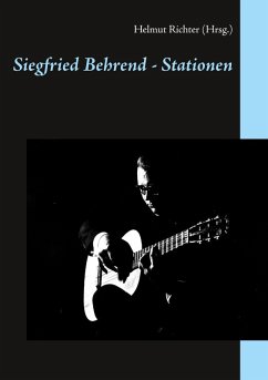 Siegfried Behrend - Stationen (eBook, ePUB) - Negwer, Manuel; Tröster, Michael; Grambow, Rüdiger; Boettcher, Marc; Henke, Matthias; Krüger, Martin Maria