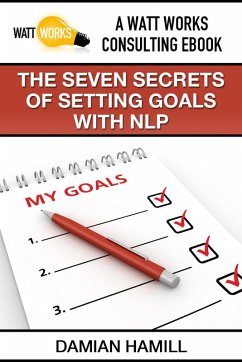 The Seven Secrets of Setting Goals With NLP (eBook, ePUB) - Hamill, Damian Boone's