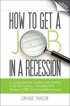 Cover How to Get a Job In a Recession: A Comprehensive Guide to Job Hunting In the 21st Century (eBook, ePUB)
