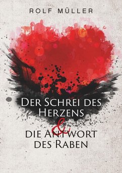 Der Schrei des Herzens und die Antwort des Raben (eBook, ePUB) - Rolf Müller