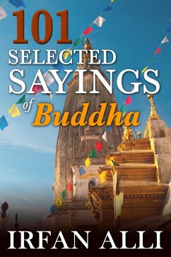 101 Selected Sayings of Buddha (eBook, ePUB) - Alli, Irfan