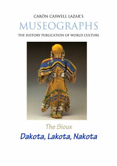 Museographs The Sioux: Dakota, Lakota, Nakota (eBook, ePUB) - Lazar, Caron Caswell