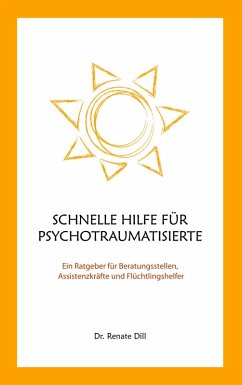 Schnelle Hilfe für Psychotraumatisierte (eBook, ePUB) Schnelle Hilfe für Psychotraumatisierte (eBook, ePUB)
