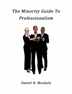 The Minority Guide To Professionalism (eBook, ePUB) - Mushala, Daniel