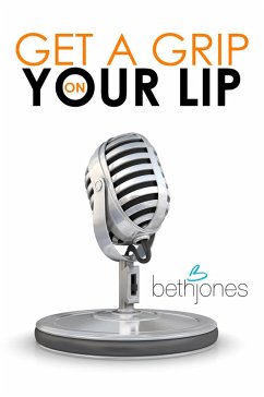 Get a Grip on Your Lip (eBook, ePUB) - Jones, Beth