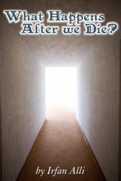 WHAT HAPPENS AFTER WE DIE? (eBook, ePUB) - Alli, Irfan A.