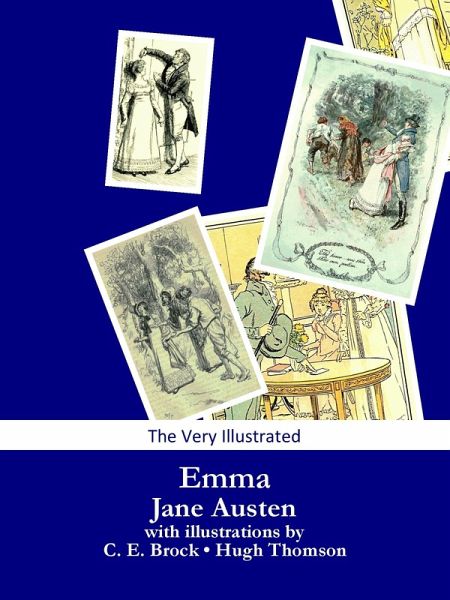 Emma (The Very Illustrated Edition) (eBook, ePUB) Emma (The Very Illustrated Edition) (eBook, ePUB)