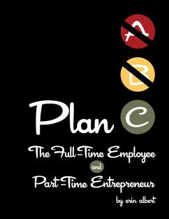 Cover Plan C: The Full-Time Employee and Part-Time Entrepreneur (eBook, ePUB)