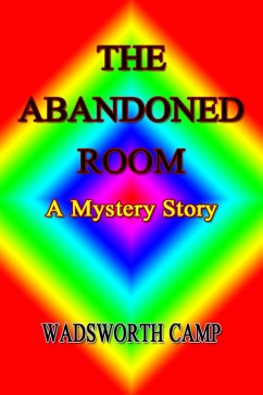 The Abandoned Room: A Mystery Story (eBook, ePUB) - Camp, Wadsworth