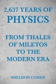 2,637 Years of Physics from Thales of Miletos to the Modern Era (eBook, ePUB)