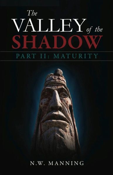 The Valley of the Shadow Part II: Maturity (eBook, ePUB) The Valley of the Shadow Part II: Maturity (eBook, ePUB)