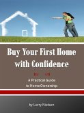 Buy Your First Home with Confidence (eBook, ePUB) Buy Your First Home with Confidence (eBook, ePUB)