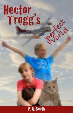 Hector Trogg's Perfect World (eBook, ePUB) - Booth, P. A.
