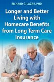 Longer and Better Living with Homecare Benefits from Long Term Care Insurance (eBook, ePUB)