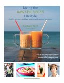 Living The Raw Live Vegan Lifestyle - Finally Eat More and Lose Weight With Optimal Nutrition (eBook, ePUB) Living The Raw Live Vegan Lifestyle - Finally Eat More and Lose Weight With Optimal Nutrition (eBook, ePUB)