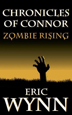 Chronicles of Connor: Zombie Rising (eBook, ePUB) - Wynn, Eric