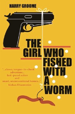 The Girl Who Fished With a Worm (eBook, ePUB) - Groome, Harry