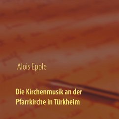 Die Kirchenmusik an der Pfarrkirche in Türkheim (eBook, ePUB)