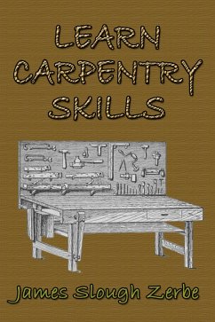 Learn Carpentry Skills (eBook, ePUB) - Zerbe, James Slough