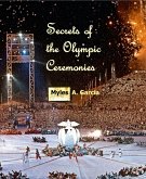 Secrets of the Olympic Ceremonies (eBook, PDF)