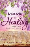 Heartache to Healing (eBook, ePUB)