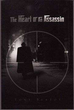 The Heart of an Assassin (eBook, ePUB) - Bertot, Tony Jr.