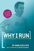 Why I Run: The Remarkable Journey of the Ordinary Runner (eBook, ePUB)