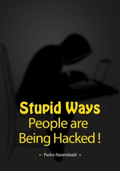 Cover Stupid Ways People are Being Hacked! (eBook, ePUB)
