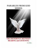 Parables from God Series - The Difference Between Hearing and Listening (eBook, ePUB) Parables from God Series - The Difference Between Hearing and Listening (eBook, ePUB)