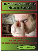 So, you want to go to Medical School? (eBook, ePUB)