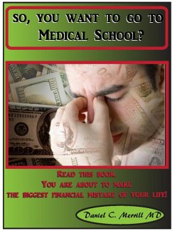 So, you want to go to Medical School? (eBook, ePUB) - Merrill, Daniel C.