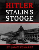 Hitler: Stalin's Stooge (eBook, ePUB)