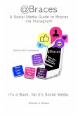 @Braces A Social Media Guide to Braces (eBook, ePUB)