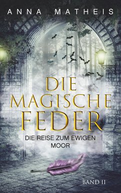 Die magische Feder - Band 2 (eBook, ePUB) - Matheis, Anna