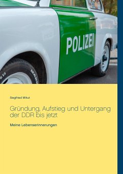 Gründung, Aufstieg und Untergang der DDR bis jetzt (eBook, ePUB)