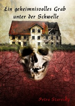 Ein geheimnisvolles Grab unter der Schwelle (eBook, ePUB)