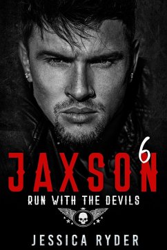 Jaxson 6: Run with the Devils (Black Devils MC, #6) (eBook, ePUB) - Ryder, Jessica