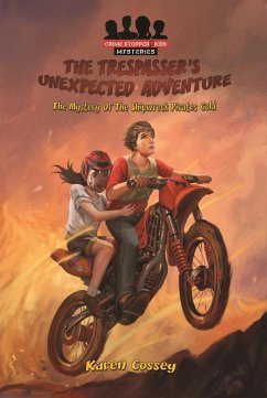 The Trespasser's Unexpected Adventure: The Mystery of the Shipwreck Pirates Gold (Crime Stopper Kids Mysteries, #1) (eBook, ePUB) - Cossey, Karen