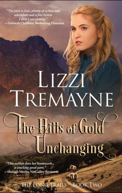 The Hills of Gold Unchanging (The Long Trails, #2) (eBook, ePUB) - Tremayne, Lizzi