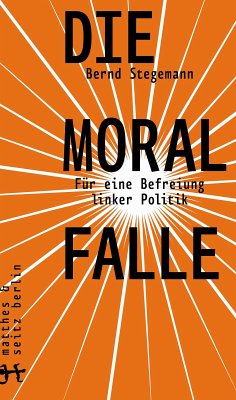 Die Moralfalle (eBook, ePUB) - Stegemann, Bernd