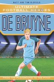Ultimate Football Heroes: De Bruyne (Top Ballers 5) (eBook, ePUB) Ultimate Football Heroes: De Bruyne (Top Ballers 5) (eBook, ePUB)