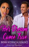 Her Dream Come True - BWWM Interracial Romance (eBook, ePUB)