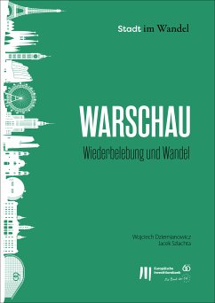 Warschau Wiederbelebung und Wandel (eBook, ePUB) - Dziemianowicz, Wojciech; Szlachta, Jacek