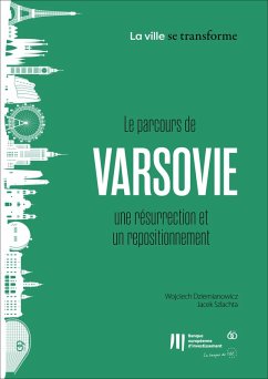 Le parcours de Varsovie une résurrection et un repositionnement (eBook, ePUB) - Dziemianowicz, Wojciech; Szlachta, Jacek