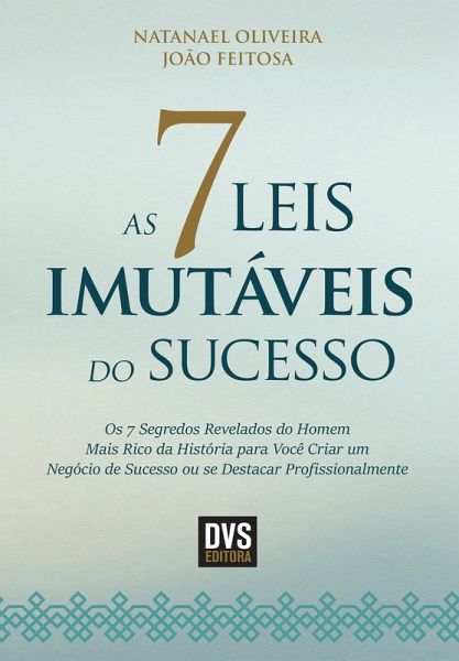 As 7 Leis Imutáveis do Sucesso (eBook, ePUB) As 7 Leis Imutáveis do Sucesso (eBook, ePUB)