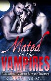 Mated to the Vampires - Paranormal Vampire Menage Romance (eBook, ePUB)
