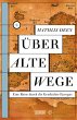 Über alte Wege (eBook, ePUB) - Bild 1